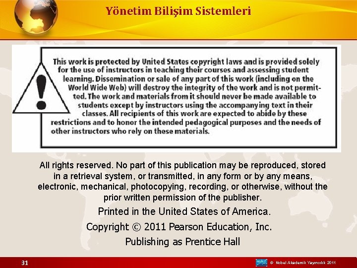 Yönetim Bilişim Sistemleri All rights reserved. No part of this publication may be reproduced,