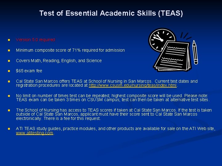 Test of Essential Academic Skills (TEAS) n Version 5. 0 required n Minimum composite