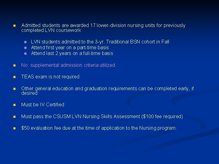 n Admitted students are awarded 17 lower-division nursing units for previously completed LVN coursework