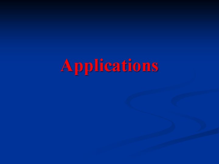 Applications 