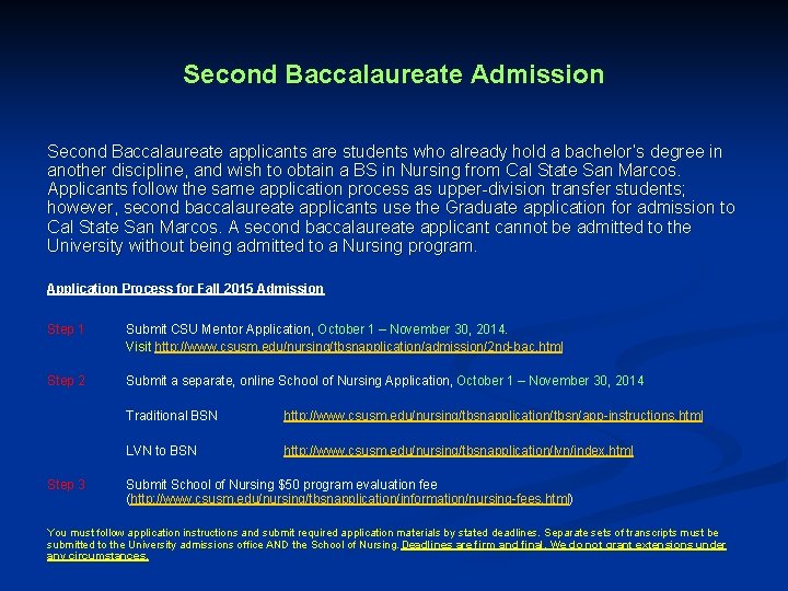 Second Baccalaureate Admission Second Baccalaureate applicants are students who already hold a bachelor’s degree