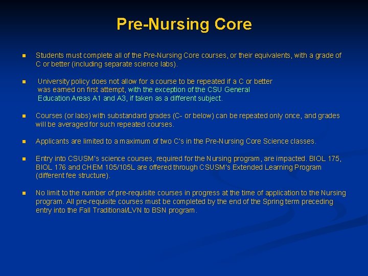 Pre-Nursing Core n Students must complete all of the Pre-Nursing Core courses, or their