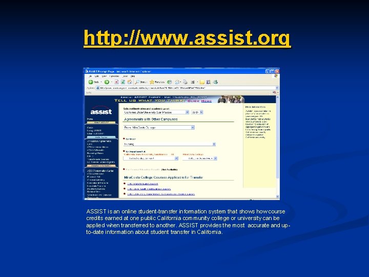 http: //www. assist. org ASSIST is an online student-transfer information system that shows how