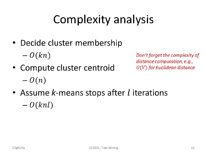 Complexity analysis • CS@UVa CS 6501: Text Mining 16 