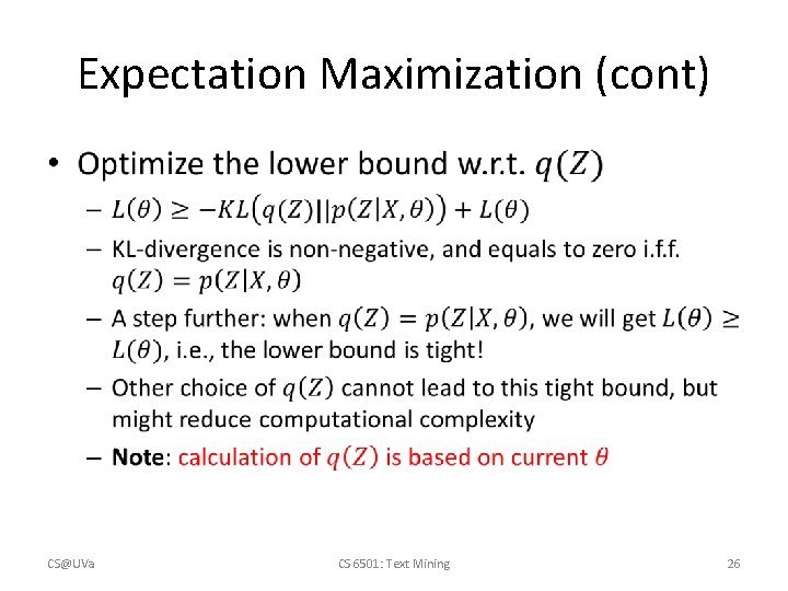 Expectation Maximization (cont) • CS@UVa CS 6501: Text Mining 26 