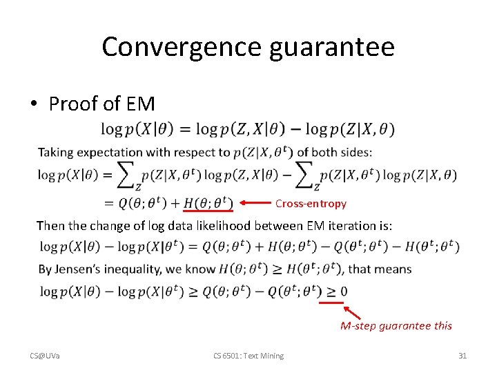 Convergence guarantee • Proof of EM Cross-entropy Then the change of log data likelihood