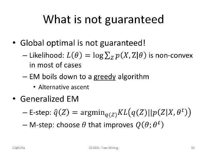 What is not guaranteed • CS@UVa CS 6501: Text Mining 32 