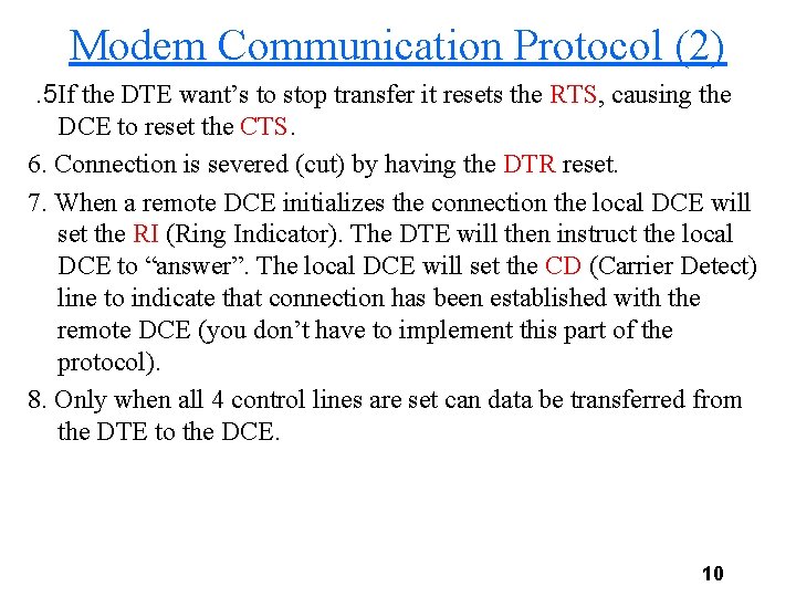 Modem Communication Protocol (2). 5 If the DTE want’s to stop transfer it resets