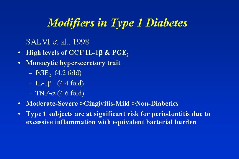 Modifiers in Type 1 Diabetes SALVI et al. , 1998 • High levels of