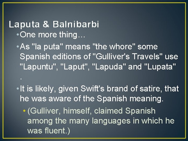 Laputa & Balnibarbi • One more thing… • As "la puta" means "the whore"