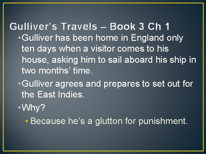 Gulliver’s Travels – Book 3 Ch 1 • Gulliver has been home in England