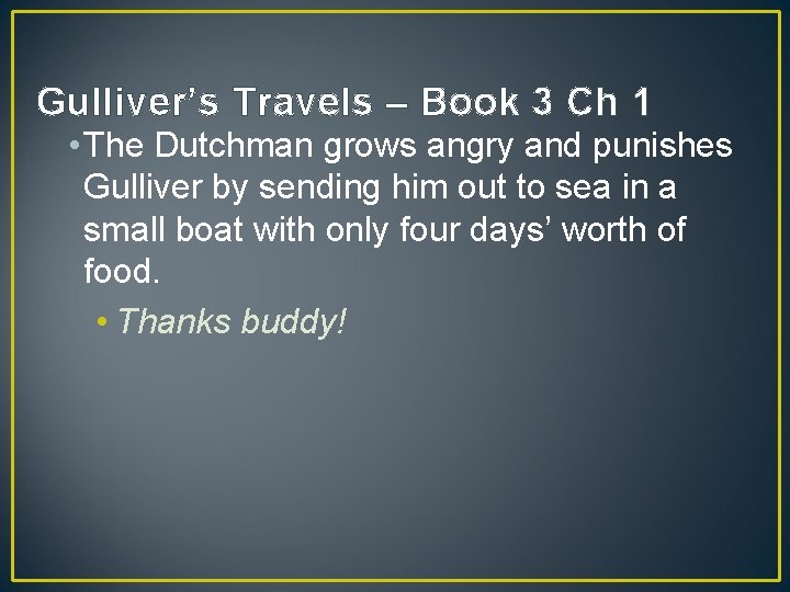 Gulliver’s Travels – Book 3 Ch 1 • The Dutchman grows angry and punishes