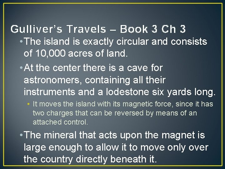 Gulliver’s Travels – Book 3 Ch 3 • The island is exactly circular and