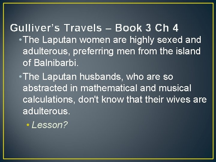 Gulliver’s Travels – Book 3 Ch 4 • The Laputan women are highly sexed