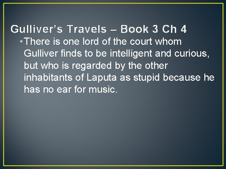 Gulliver’s Travels – Book 3 Ch 4 • There is one lord of the