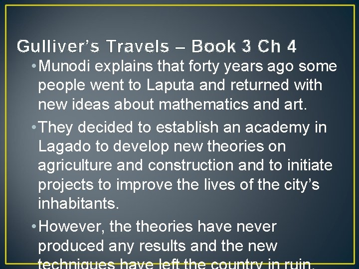 Gulliver’s Travels – Book 3 Ch 4 • Munodi explains that forty years ago