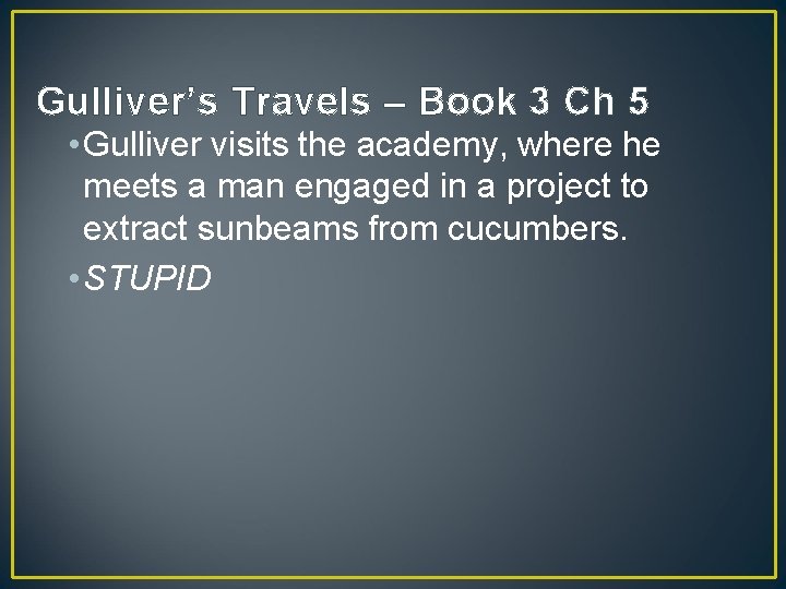 Gulliver’s Travels – Book 3 Ch 5 • Gulliver visits the academy, where he