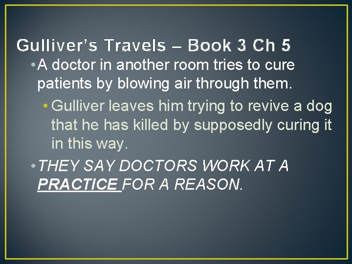 Gulliver’s Travels – Book 3 Ch 5 • A doctor in another room tries