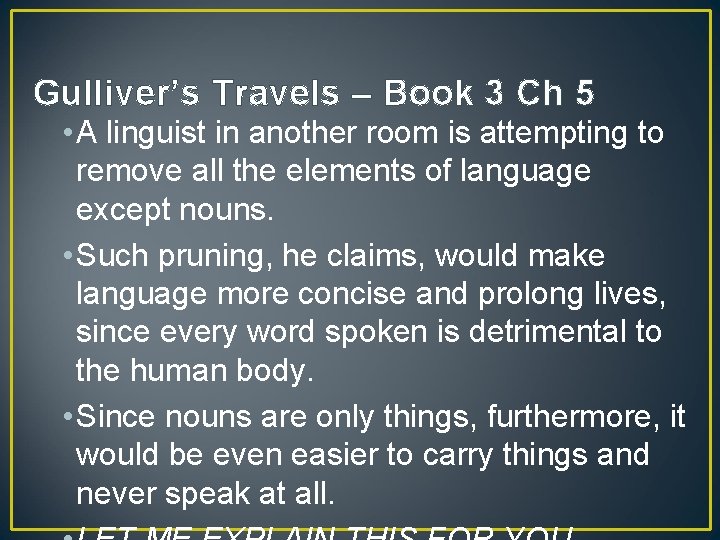 Gulliver’s Travels – Book 3 Ch 5 • A linguist in another room is