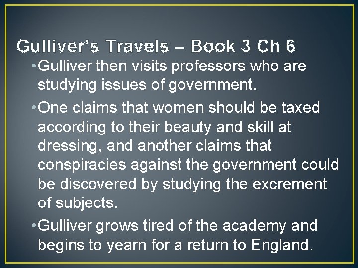 Gulliver’s Travels – Book 3 Ch 6 • Gulliver then visits professors who are