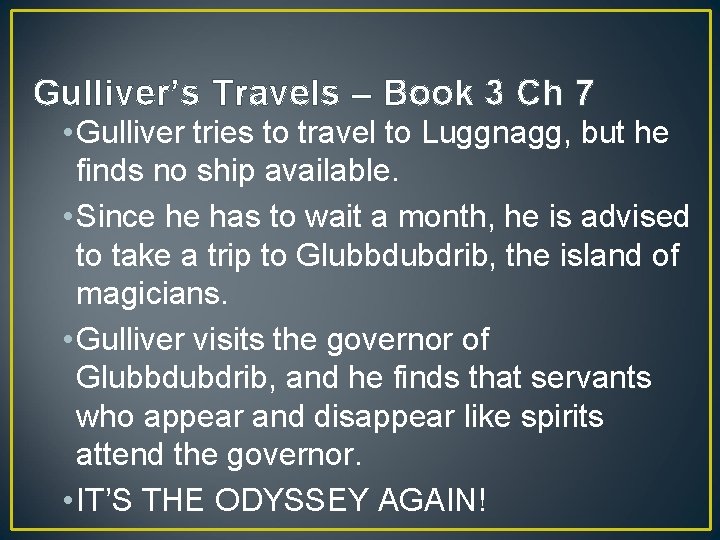 Gulliver’s Travels – Book 3 Ch 7 • Gulliver tries to travel to Luggnagg,
