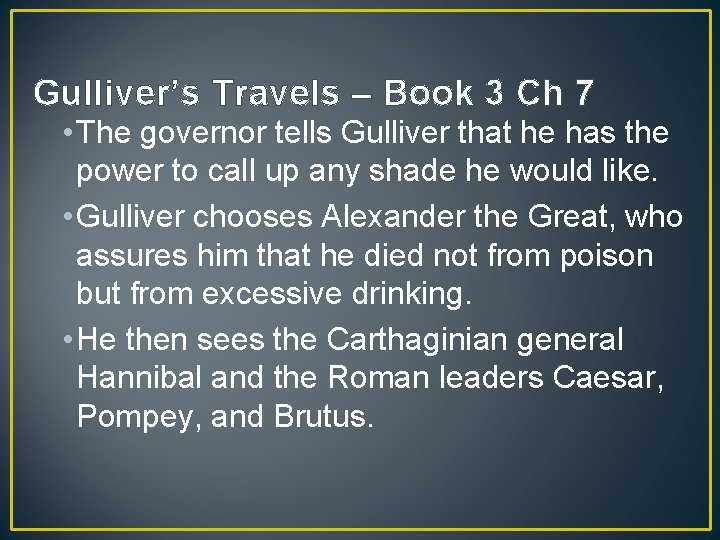 Gulliver’s Travels – Book 3 Ch 7 • The governor tells Gulliver that he