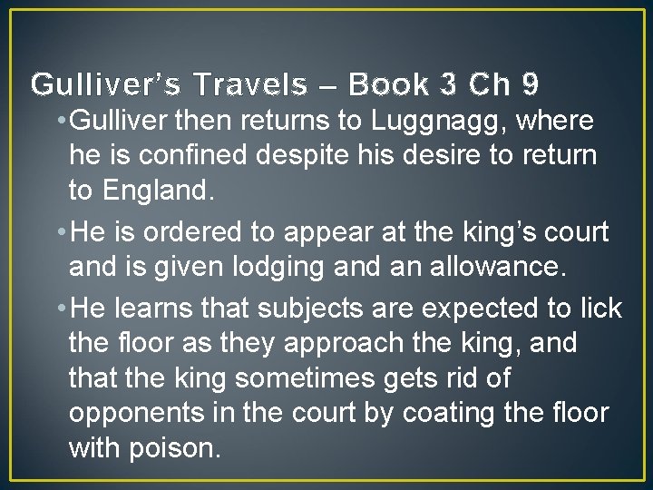 Gulliver’s Travels – Book 3 Ch 9 • Gulliver then returns to Luggnagg, where