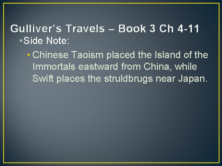 Gulliver’s Travels – Book 3 Ch 4 -11 • Side Note: • Chinese Taoism
