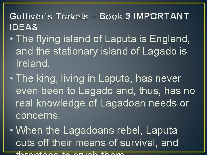 Gulliver’s Travels – Book 3 IMPORTANT IDEAS • The flying island of Laputa is