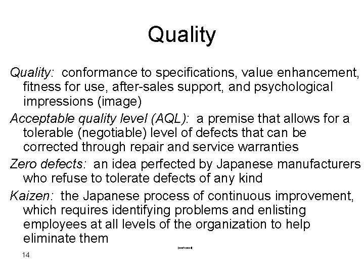 Quality: conformance to specifications, value enhancement, fitness for use, after-sales support, and psychological impressions