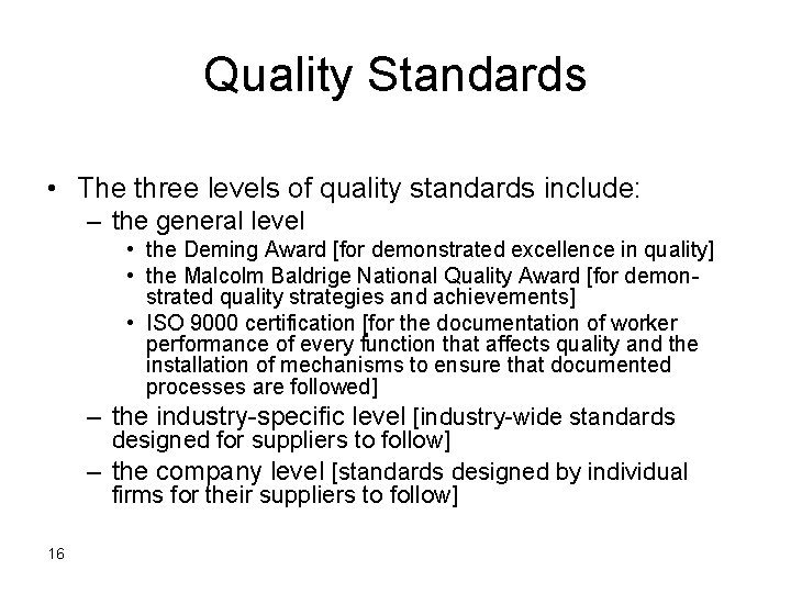 Quality Standards • The three levels of quality standards include: – the general level