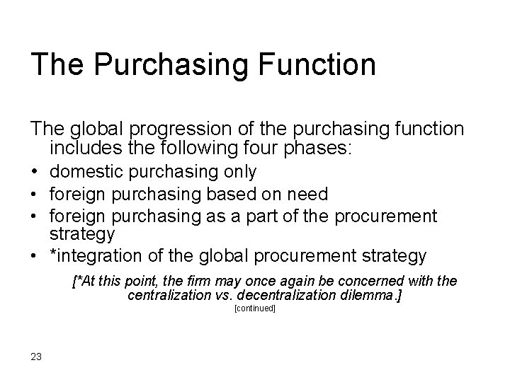 The Purchasing Function The global progression of the purchasing function includes the following four