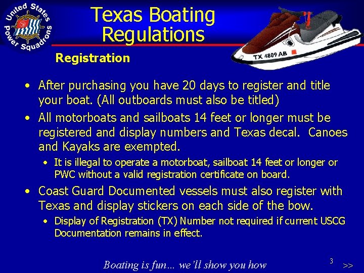Texas Boating Regulations Registration • After purchasing you have 20 days to register and