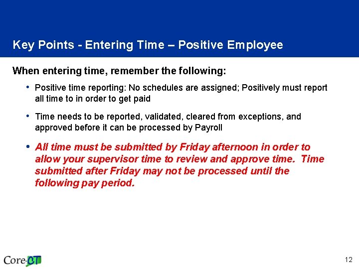 Key Points - Entering Time – Positive Employee When entering time, remember the following:
