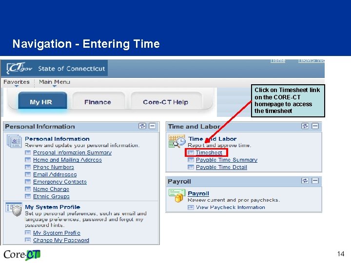 Navigation - Entering Time Click on Timesheet link on the CORE-CT homepage to access