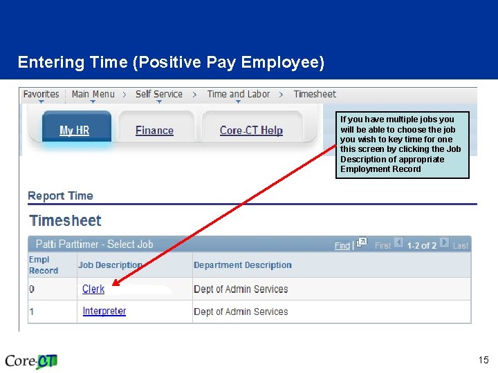 Entering Time (Positive Pay Employee) If you have multiple jobs you will be able