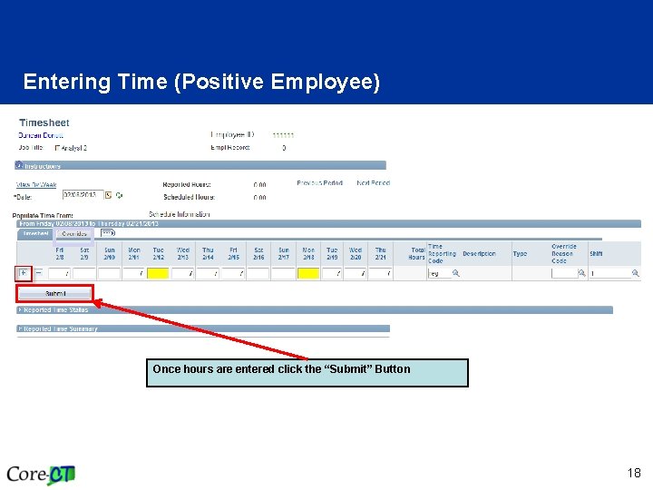 Entering Time (Positive Employee) Once hours are entered click the “Submit” Button 18 