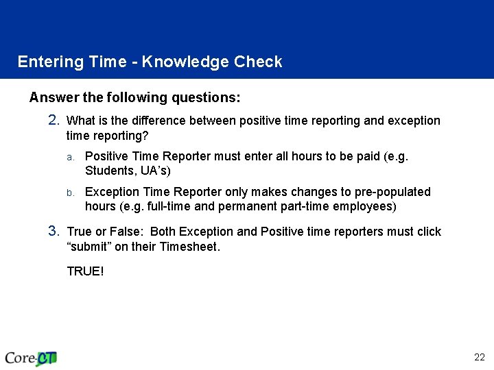 Entering Time - Knowledge Check Answer the following questions: 2. What is the difference