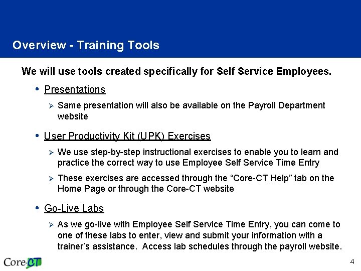 Overview - Training Tools We will use tools created specifically for Self Service Employees.