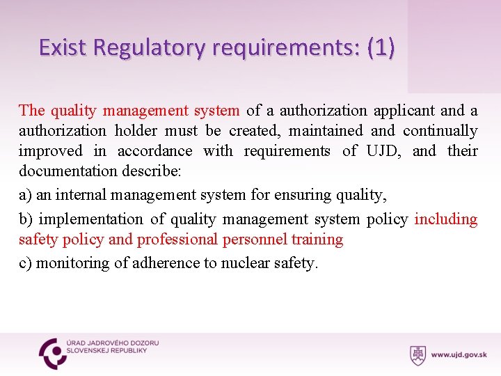 Exist Regulatory requirements: (1) The quality management system of a authorization applicant and a