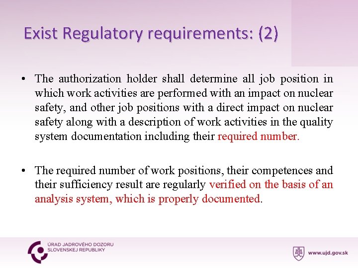 Exist Regulatory requirements: (2) • The authorization holder shall determine all job position in