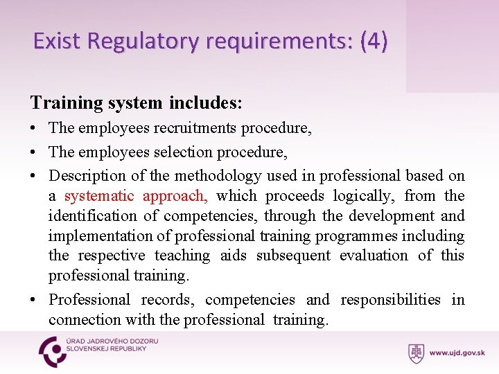 Exist Regulatory requirements: (4) Training system includes: • The employees recruitments procedure, • The