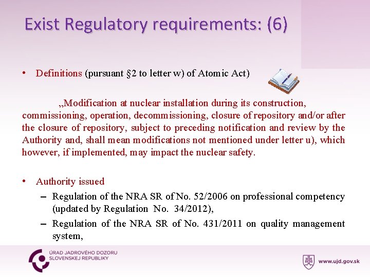 Exist Regulatory requirements: (6) • Definitions (pursuant § 2 to letter w) of Atomic