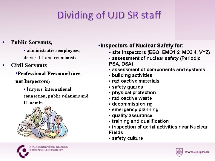 Dividing of UJD SR staff § Public Servants, administrative employees, driver, IT and economists