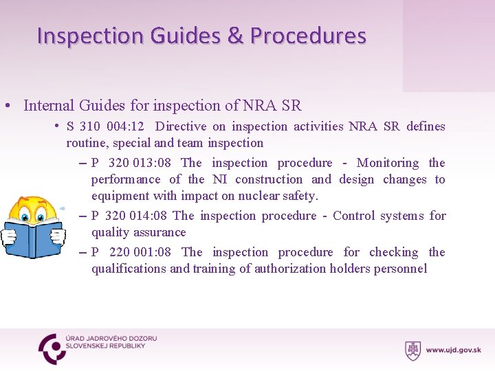 Inspection Guides & Procedures • Internal Guides for inspection of NRA SR • S