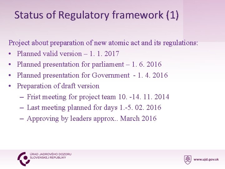 Status of Regulatory framework (1) Project about preparation of new atomic act and its