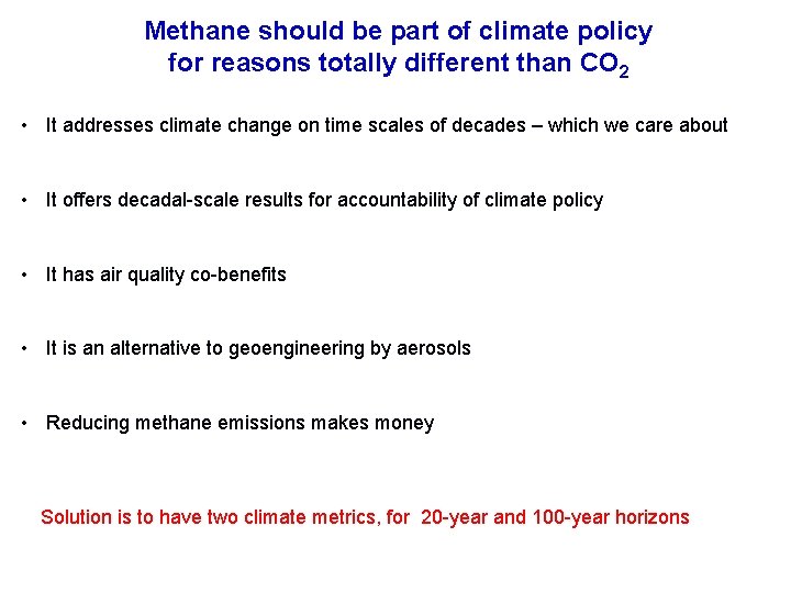 Methane should be part of climate policy for reasons totally different than CO 2