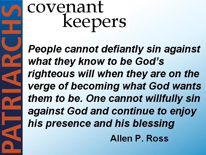 People cannot defiantly sin against what they know to be God’s righteous will when