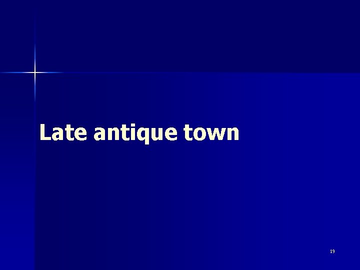 Late antique town 19 