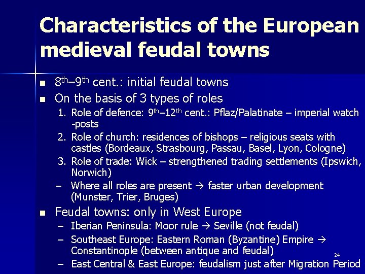 Characteristics of the European medieval feudal towns n n 8 th– 9 th cent.